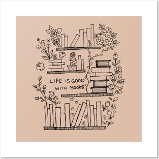 Life is good with books Posters and Art